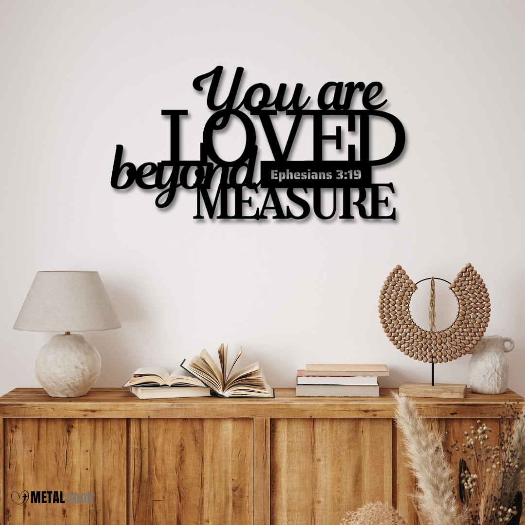 You Are Loved Beyond Measure - Metal Sign