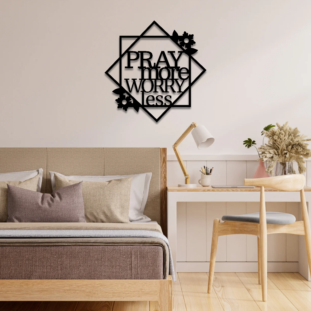 Pray More Worry Less - Metal Sign