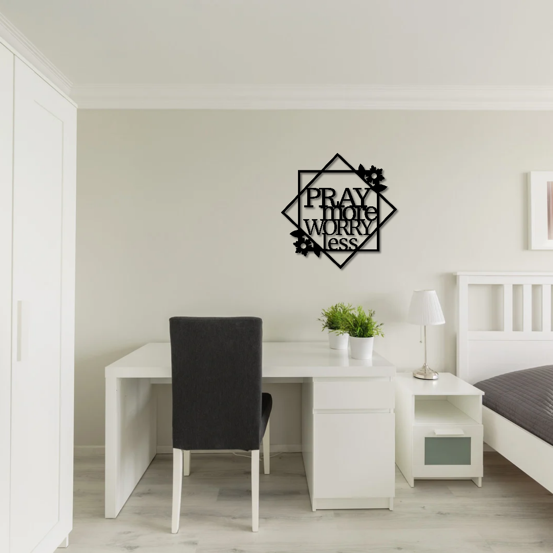 Pray More Worry Less - Metal Sign