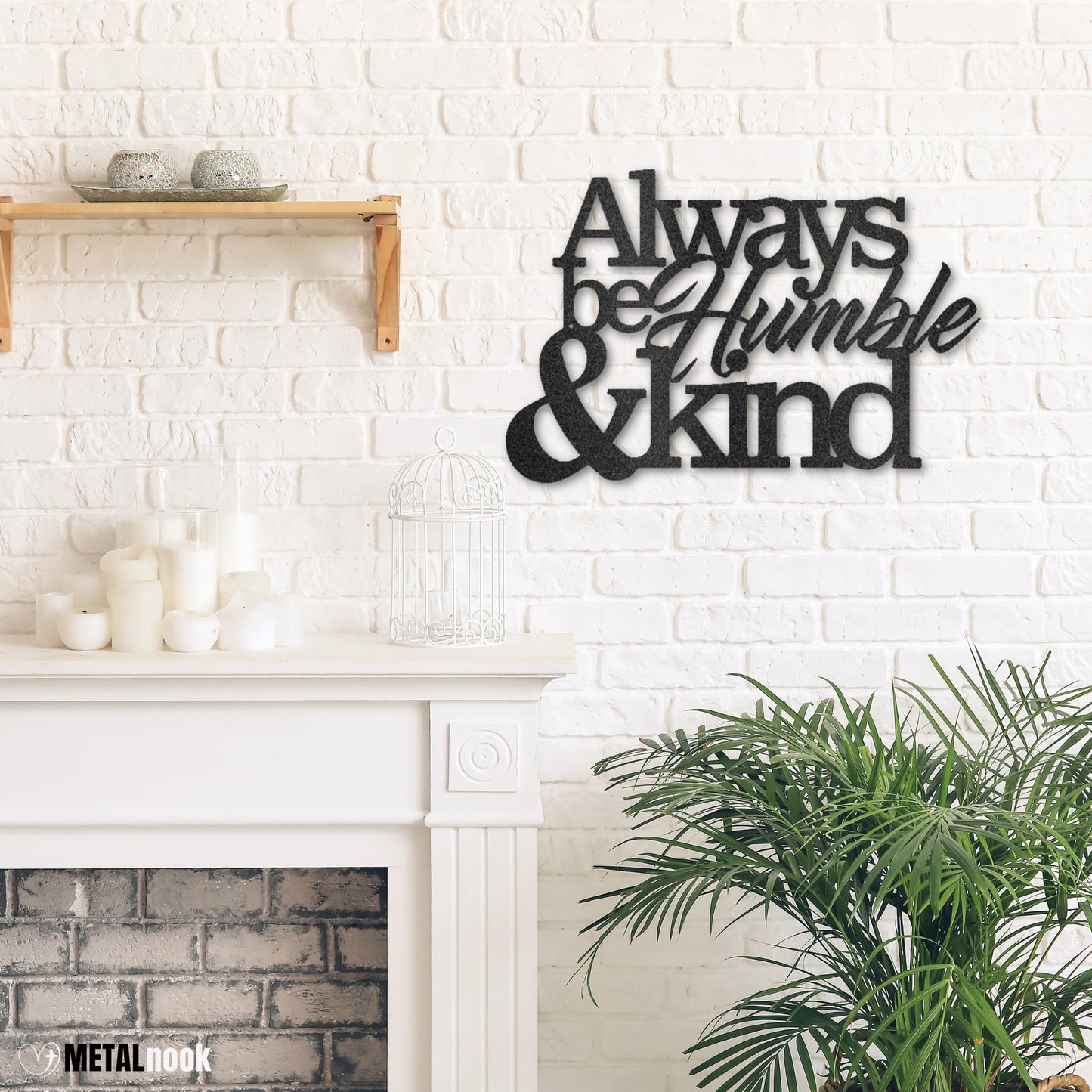 Always Be Humble and Kind - Metal Sign