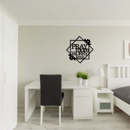 Pray More Worry Less - Metal Sign
